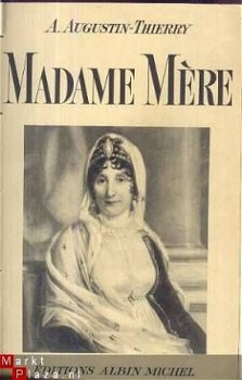 A. AUGUSTIN-THIERRY**MADAME MERE**LA MERE DE NAPOLEOPN**ALBI - 1