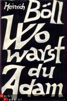 HEINRICH BÖLL**WO WARST DU ADAM ? **HEINRICH BÖLL - 1