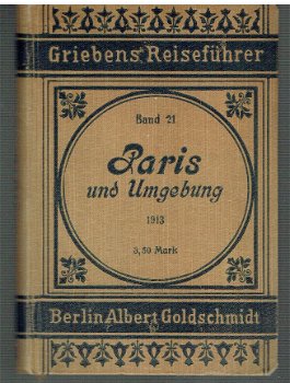 Griebens Reiseführer 21: Paris und Umgebung (1913) - 1