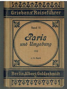 Griebens Reiseführer 21: Paris und Umgebung (1913)