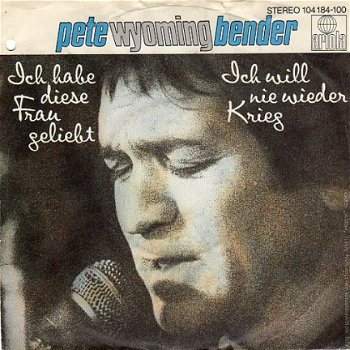 Pete Wyoming Bender : Ich habe diese Frau geliebt (1982) - 1