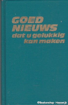 Redactie - Goed Nieuws dat u gelukkig kan maken - nr. 1