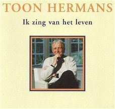 Toon Hermans ‎– Ik Zing Van Het Leven  CD