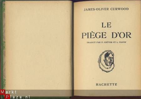 JAMES OLIVER CURWOOD**LE PIEGE D'OR**HACHETTE COLL. VERTE - 1