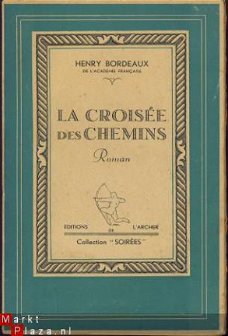 HENRY BORDEAUX **LA CROISEE DES CHEMINS**1944**L'ARCHER