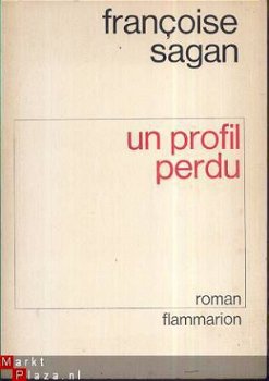 FRANCOISE SAGAN ** UN PROFIL PERDU ** FLAMMARION - 1