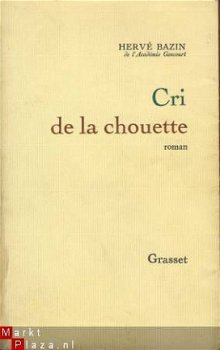 HERVE BAZIN**CRI DE LA CHOUETTE**GRASSET - 2