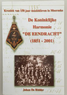 Moerzeke: De Koninklijke Harmonie "De eendracht" (1851 - 2001)
