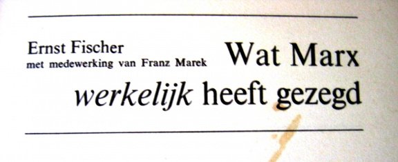 wat Marx werkelijk heeft gezegd,E. Fischer,2e dr,1983,nieuw - 5