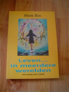 Leven in meerdere werelden door Henk Bos