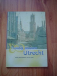 Twintig eeuwen Utrecht door R.E. de Bruin e.a.
