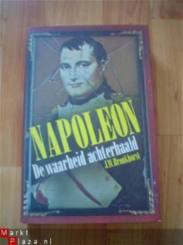 Napoleon, de waarheid achterhaald door J.W. Bronkhorst - 1