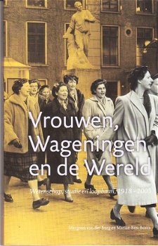 Vrouwen, Wageningen en de wereld door Van der Burg & Bos - 1
