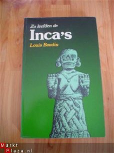 Zo leefden de Inca's door Louis Baudin