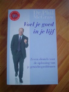 Voel je goed in je lijf door Phil McGraw