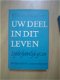 Uw deel in dit leven door P.J.F. Dupuis (arts) - 1 - Thumbnail