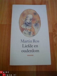 Liefde en ouderdom door Martin Ros