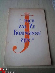 Toch zal ze koninginne zijn uit 1948