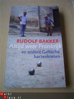 Altijd weer Frankrijk door Rudolf Bakker - 1