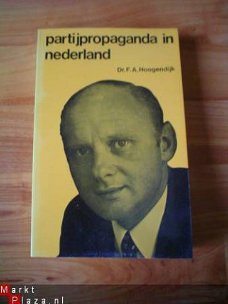 Partijpropaganda in Nederland door F.A. Hoogendijk