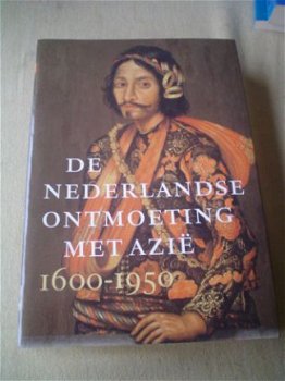 De Nederlandse ontmoeting met Azië 1600-1950, K. Zandvliet - 1