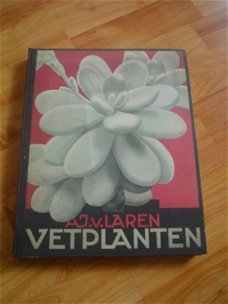 Vetplanten door A.J. van Laren