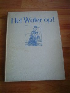 Het water op! door H.C.A. van Kampen
