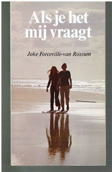 Als je het mij vraagt door Joke Forceville-van Rossum