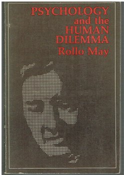 Psychology and the human dilemma by Rollo May - 1