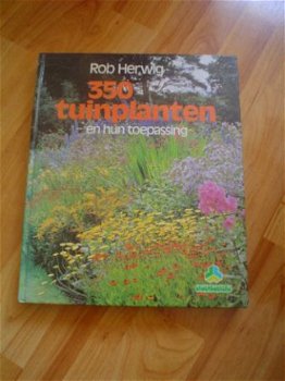 350 tuinplanten en hun toepassing door Rob Herwig - 1