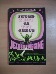Jeugd zegt ja tot Jezus door Billy Graham