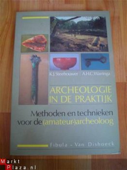 Archeologie in de praktijk door Steehouwer en Warringa - 1