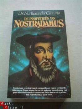 De profetieën van Nostradamus door N.A. Centurio - 1