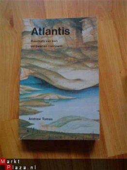 Atlantis, raadsels van een verdwenen continent door A. Tomas - 1