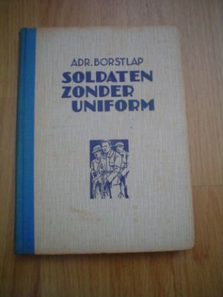 Soldaten zonder uniform door Adr. Borstlap - nr. 1