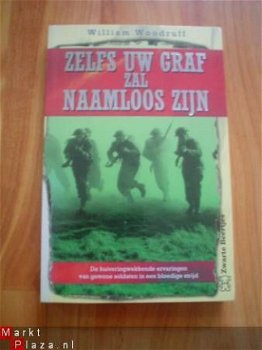 Zelfs uw graf zal naamloos zijn door William Woodruff - 1