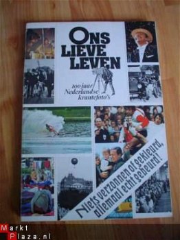 Ons lieve leven, 100 jaar Nederlandse krantenfoto's - 1