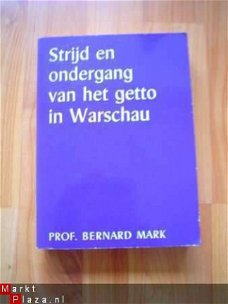 Strijd en ondergang van het getto in Warschau door B. Mark