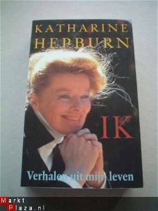 Ik, verhalen uit mijn leven door Katharine Hepburn