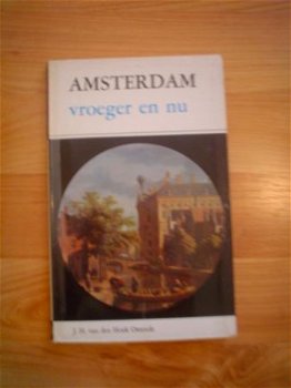 Amsterdam vroeger en nu door J.H. van den Hoek Ostende - 1