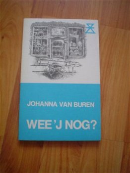 Wee' j nog? door Johanna van Buren - 1