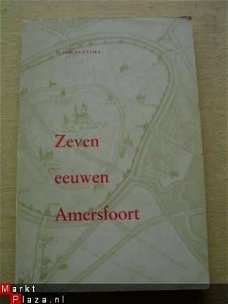 Zeven eeuwen Amersfoort door H. Halbertsma