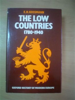 The Low Countries 1780-1940 by E.H. Kossmann - 1