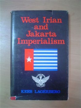 West Irian and Jakarta imperialism by Kees Lagerberg - 1