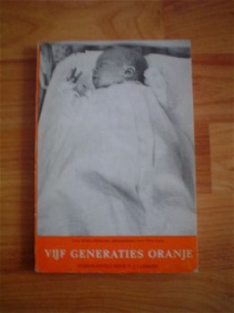 Vijf generaties Oranjes door F.J. Lammers - 1