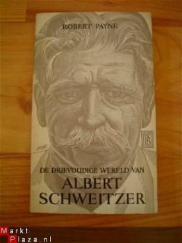 De drievoudige wereld van Albert Schweizer door R. Payne - 1