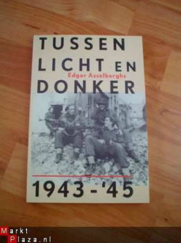 Tussen licht en donker 1943-45 door E. Asselberghs - 1