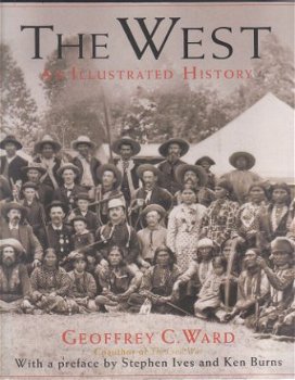 Ward, Geoffry C., The West, an illustrated history - 1