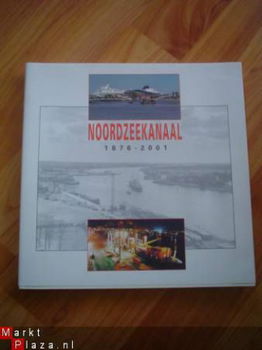 Noordzeekanaal 1876-2001 door Joris Moes - 1