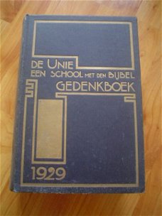 Gedenkboek De Unie een school met de bijbel door Rullmann